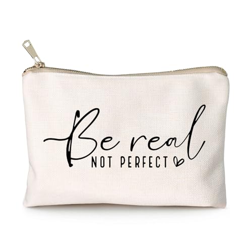 Be Real Not Perfect Makeup Bag, Inspirational Scripture Quote Cosmetic Case, Travel Toiletry Bag for Women, Positive Self Love Pouch for Sister, Friend, Everyday Use - color: Be Real