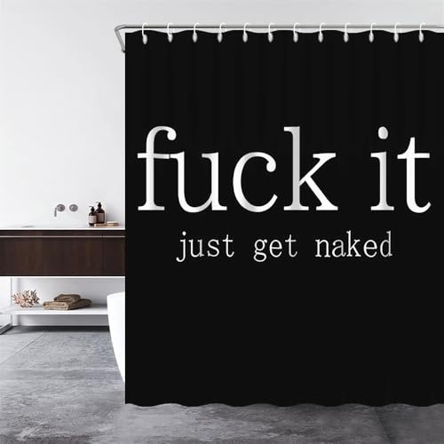 60x72inch Funny Quotes Shower Curtain Fuck it Just Get Naked Themed Bath Curtain Black Background Modern Simple Art for Home Hotel Bathroom Bathtub Liner with Hooks Bath Accessories - color: Black02, size: 60"W x 72"L (Pack of 1)