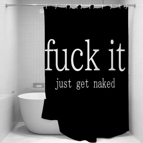 60x72inch Funny Quotes Shower Curtain Fuck it Just Get Naked Themed Bath Curtain Black Background Modern Simple Art for Home Hotel Bathroom Bathtub Liner with Hooks Bath Accessories - color: Black02, size: 60"W x 72"L (Pack of 1)