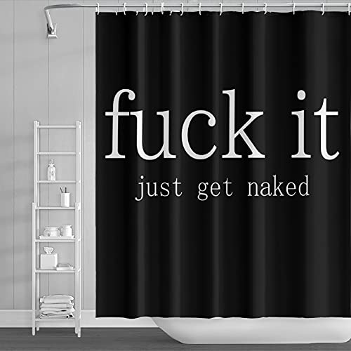 48x72inch Funny Quotes Shower Curtain Fuck it Just Get Naked Themed Bath Curtain Black Background Modern Simple Art for Home Hotel Bathroom Bathtub Liner with Hooks Bath Accessories - color: Black02, size: 48"W x 72"L (Pack of 1)