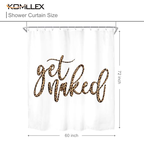 KOMLLEX White Get Naked Shower Curtain for Bathroom Decor 60Wx72H Inches Modern Urban Cute Cheetah Funny Quotes Leopard Print Simple for Women Men Fabric Waterproof Polyester 12 Pack Hooks - color: A-06white, size: 60"W x 72"L (Pack of 1)