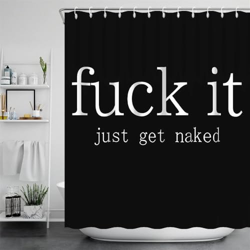 60x72inch Funny Quotes Shower Curtain Fuck it Just Get Naked Themed Bath Curtain Black Background Modern Simple Art for Home Hotel Bathroom Bathtub Liner with Hooks Bath Accessories - color: Black02, size: 60"W x 72"L (Pack of 1)
