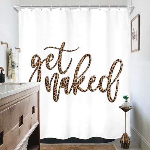 KOMLLEX White Get Naked Shower Curtain for Bathroom Decor 60Wx72H Inches Modern Urban Cute Cheetah Funny Quotes Leopard Print Simple for Women Men Fabric Waterproof Polyester 12 Pack Hooks - color: A-06white, size: 60"W x 72"L (Pack of 1)